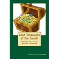 Lost Treasures of the South: Stories of Buried and Lost Treasure