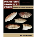 Prehistoric Projectile Points Found Along the Atlantic Coastal Plain: Third Edition