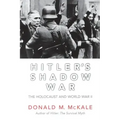 Hitler's Shadow War: The Holocaust and World War II