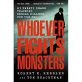 Whoever Fights Monsters: My Twenty Years Tracking Serial Killers for the FBI