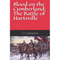 Blood on the Cumberland: The Battle of Hartsville