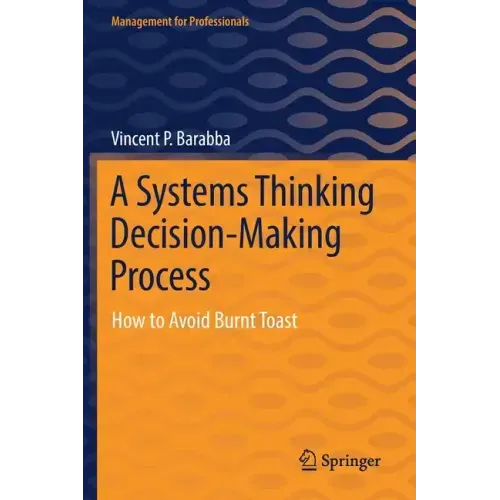 A Systems Thinking Decision-Making Process: How to Avoid Burnt Toast