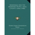 Meskwakia And The Meskwaki People, Tama County, Iowa (1906)