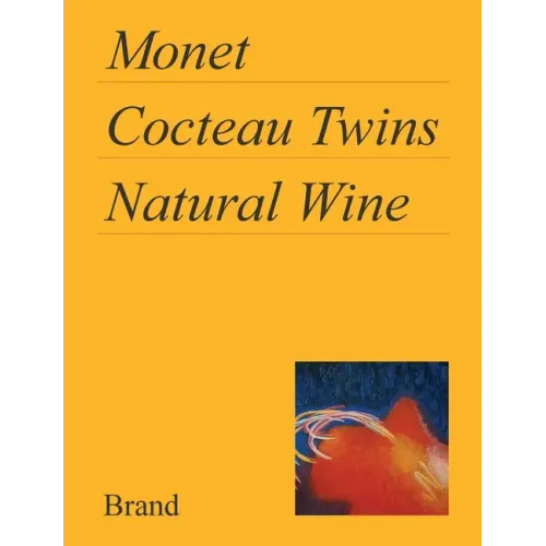 Monet, Cocteau Twins, Natural Wine