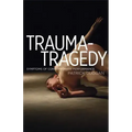 Trauma-Tragedy: Symptoms of Contemporary Performance