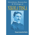 Nikola Tesla: His Inventions, Researches and Writings