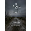 The Road to Hell: Short Stories