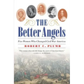 The Better Angels: Five Women Who Changed Civil War America
