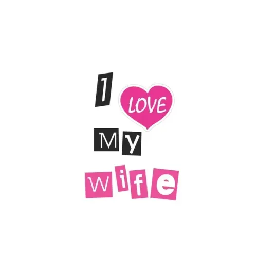 I Love My Wife