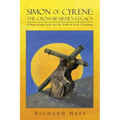 Simon of Cyrene: The Cross-Bearer's Legacy: A Story of the Faith and the Trials of Early Christians