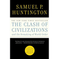 The Clash of Civilizations and the Remaking of World Order