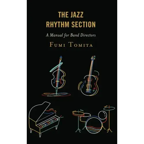 The Jazz Rhythm Section: A Manual for Band Directors