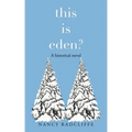 This Is Eden?: A Historical Novel