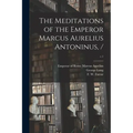 The Meditations of the Emperor Marcus Aurelius Antoninus, /; c.1