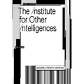 The Institute for Other Intelligences