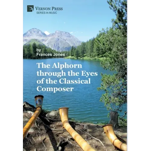 The Alphorn through the Eyes of the Classical Composer (Premium Color)