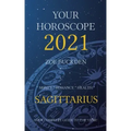 Your Horoscope 2021: Sagittarius