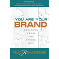 You Are Your Brand: Building From The Inside Out