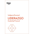Liderazgo. Serie Inteligencia Emocional HBR (Leadership Presence Spanish Edition): Leadership Presence