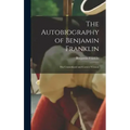 The Autobiography of Benjamin Franklin; The Unmutilated and Correct Version;