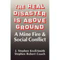 The Real Disaster Is Above Ground: A Mine Fire and Social Conflict