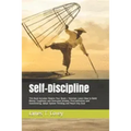 Self-Discipline: This Book Includes: Rewire Your Brain + Stoicism. Learn How to Build Mental Toughness and Overcome Anxiety, Procrastin