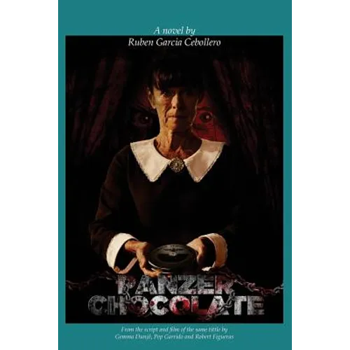 Panzer Chocolate, the novel: from Robert Figueras' film