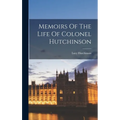 Memoirs Of The Life Of Colonel Hutchinson