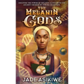 The Melanin Gods: Discover the Power of Melanin Along with the Ancient Orishas of Yoruba Tradition
