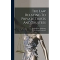 The Law Relating To Private Trusts And Trustees