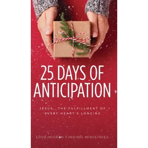 25 Days of Anticipation: Jesus . . . The Fulfillment of Every Heart's Longing