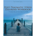 Post-Traumatic Stress Disorder Workbook: Practical Help and Information for PTSD