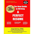 The New Guide to Writing A Perfect Resume: The Complete Guide to Writing Resumes, Cover Letters, and Other Job Search Documents