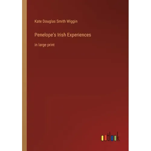 Penelope's Irish Experiences: in large print