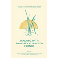 Walking with Same-Sex Attracted Friends: Good News for Bruised Reeds