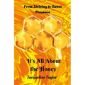 It's All About The Honey: From Striving To Sweet Presence