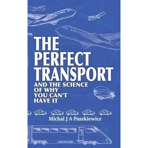 The Perfect Transport: and the science of why you can't have it