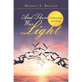 And There Was Light: A Thirty-Day Devotional