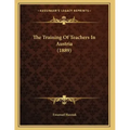The Training Of Teachers In Austria (1889)