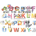 Mortimer Moose and the Alphabet Zoo