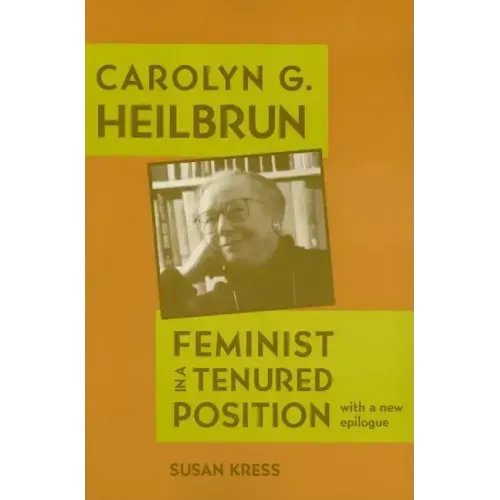Carolyn G. Heilbrun: Feminist in a Tenured Position
