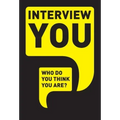 Interview You: Who Do You Think You Are?