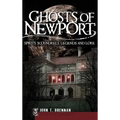 Ghosts of Newport: Spirits, Scoundrels, Legends and Lore