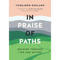 In Praise of Paths: Walking Through Time and Nature