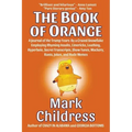 The Book of Orange: A Journal of the Trump Years By a Crazed Snowflake Employing Rhyming Insults, Limericks, Loathing, Hyperbole, Secret T