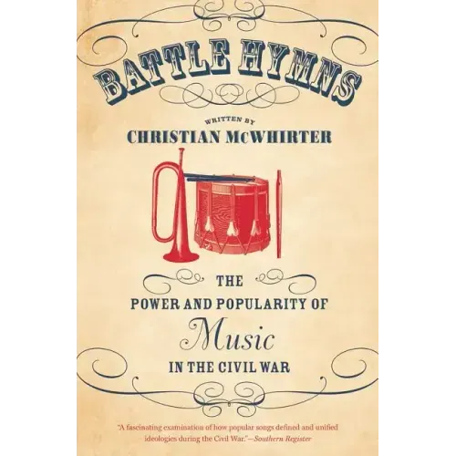 Battle Hymns: The Power and Popularity of Music in the Civil War
