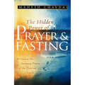 The Hidden Power of Prayer and Fasting
