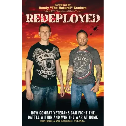 Redeployed: How Combat Veterans Can Fight the Battle Within and Win the War at Home