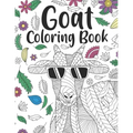 Goat Coloring Book: A Cute Adult Coloring Books for Goat Owner, Best Gift for Goat Lovers