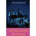 Notre-Dame de Paris: A French Gothic novel by Victor Hugo